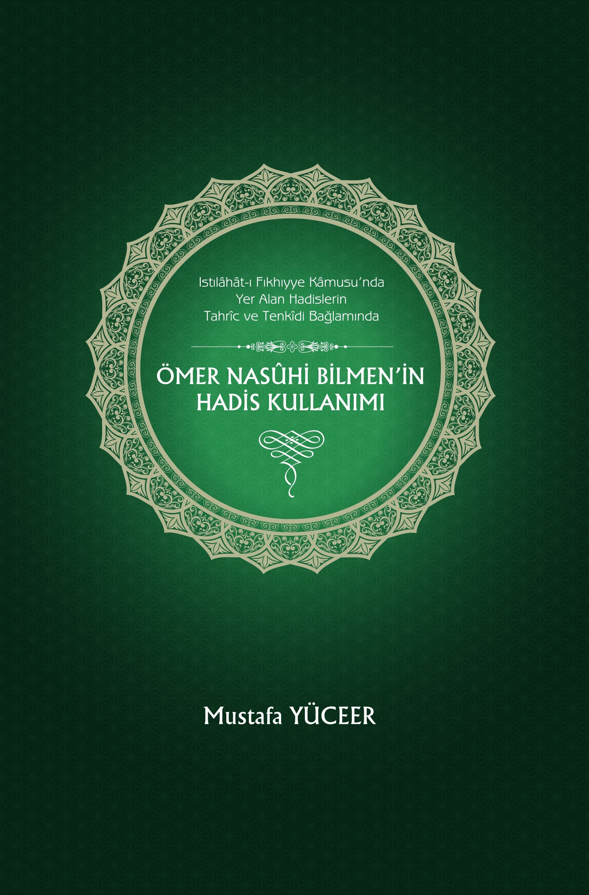 Istılâhât-ı Fıkhıyye Kâmusu'nda Yer Alan Hadislerin Tahrîc ve Tenkîdi